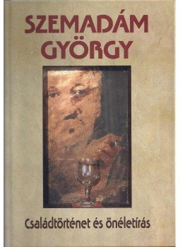Szemadám György - Családtörténet és önéletírás Szemadám György - Családtörténet és önéletírás, null 2012 antikvár könyv