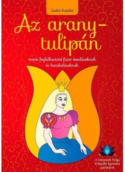 Szabó Katalin - Az aranytulipán Szabó Katalin - Az aranytulipán, null 2015 antikvár könyv