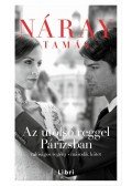 Náray Tamás - Az utolsó reggel Párizsban 2. kötet