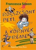 Francesca Simon,Tony Ross - Rosszcsont Peti, a környék réme