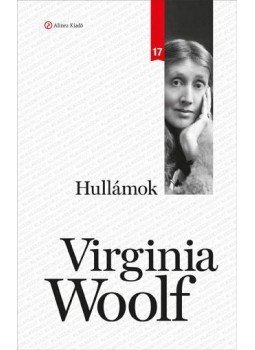 Virginia Woolf - Hullámok - Klassziksorozat 17 Virginia Woolf - Hullámok - Klassziksorozat 17, Budapest 2015 antikvár könyv
