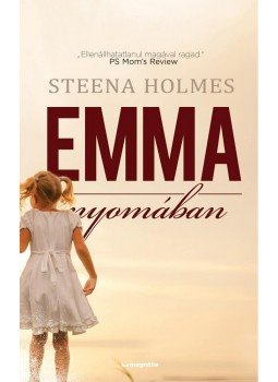 HOLMES, STEENA - Emma nyomában HOLMES, STEENA - Emma nyomában, 2014 antikvár könyv