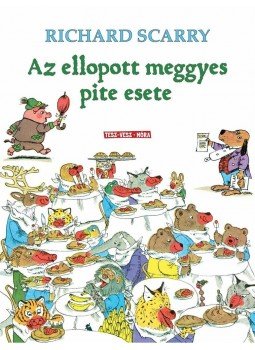 Richard Scarry - Az ellopott meggyes pite esete - Döbbenetes bűntények Tesz-Vesz városban, null 2013 antikvár könyv