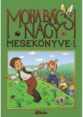 Leszkai András - Moha bácsi nagy mesekönyve 1.