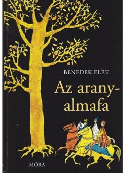Benedek Elek - Az aranyalmafa Benedek Elek - Az aranyalmafa, null 2013 antikvár könyv