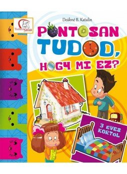 DEÁKNÉ B. KATALIN - Pontosan tudod, hogy mi ez?, null 2014 antikvár könyv