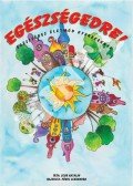 Scur Katalin - Egészségedre - Egészséges életmód gyerekeknek