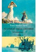 Ford Madox Ford - Az utolsó angol úriember