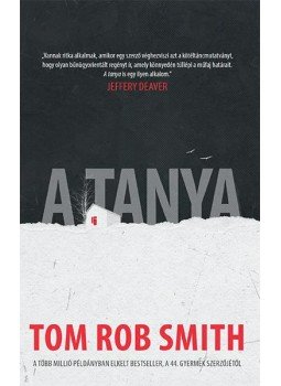 Tom Rob Smith - A tanya Tom Rob Smith - A tanya, Budapest 2014 antikvár könyv