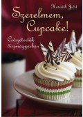 Horváth Judit - Szerelmem, cupcake!-csészetorták díszmagyarban