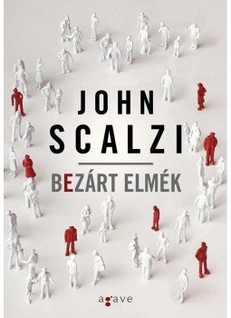 John Scalzi - Bezárt elmék John Scalzi - Bezárt elmék, Budapest 2014 antikvár könyv