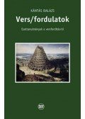 Kántás Balázs - Vers/fordulatok - Esettanulmányok a versfordításról