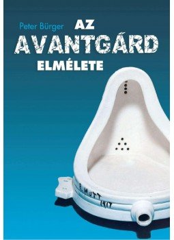 Peter Bürger - Az avantgárd elmélete Peter Bürger - Az avantgárd elmélete, null 2010 antikvár könyv