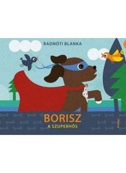 Radnóti Blanka - Borisz, a szuperhős Radnóti Blanka - Borisz, a szuperhős, null 2015 antikvár könyv