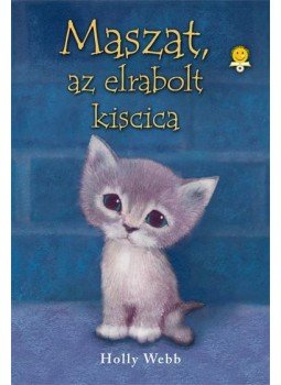 Holly Webb - Maszat, az elrabolt kiscica Holly Webb - Maszat, az elrabolt kiscica, Szeged 2013 antikvár könyv