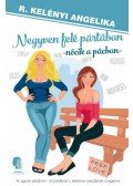 R. Kelényi Angelika - Negyven felé a pártában - nőcik a pácban