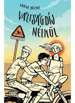 Varga Bálint - Váltságdíj nélkül Varga Bálint - Váltságdíj nélkül, Budapest 2015 antikvár könyv