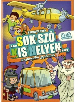 Harmath Nóra - Sok szó kis helyen - anyanyelvi gyakorló, null 2014 antikvár könyv