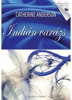 Catherine Anderson - Indián varázs Catherine Anderson - Indián varázs, Budapest 2012 antikvár könyv