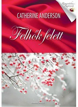 Catherine Anderson - Felhők felett Catherine Anderson - Felhők felett, Budapest 2015 antikvár könyv