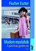 Fischer Eszter - Modern mostohák