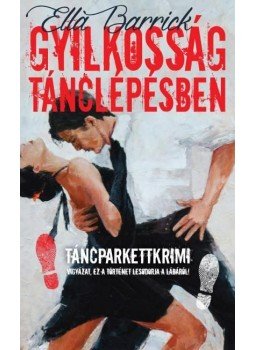 Ella Barrick - Gyilkosság tánclépésben Ella Barrick - Gyilkosság tánclépésben, Budapest 2015 antikvár könyv