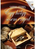 Sabrina Jeffries - Egy hölgy sosem enged