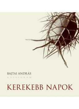 Bajtai András - Kerekebb napok Bajtai András - Kerekebb napok, Budapest 2014 antikvár könyv