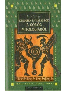 Petz György - Kérdések és válaszok a görög mitológiáról, null 2002 antikvár könyv