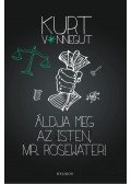 Kurt Vonnegut - Áldja meg az Isten, Mr. Rosewater