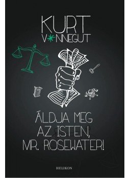 Kurt Vonnegut - Áldja meg az Isten, Mr. Rosewater Kurt Vonnegut - Áldja meg az Isten, Mr. Rosewater, Budapest 2014 antikvár könyv
