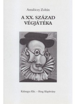 Antalóczy Zoltán - A XX.SZÁZAD VÉGJÁTÉKA Antalóczy Zoltán - A XX.SZÁZAD VÉGJÁTÉKA, null 0 antikvár könyv