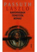 Passuth László - Ravennában temették Rómát