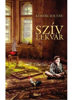 Kőrösi Zoltán - Szívlekvár Kőrösi Zoltán - Szívlekvár, Budapest 2014 antikvár könyv