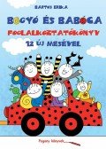 Bartos Erika - Bogyó és Babóca foglalkoztatókönyv 12 új mesével