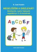 B. Gaál Katalin - Megelőzöm a diszlexiát! - Betűtanító, nyelvi fejlesztő segédkönyv 5-8 éveseknek