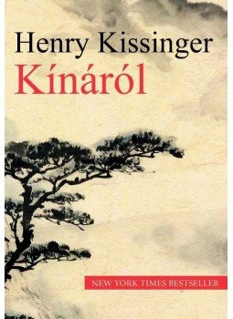 Henry Kissinger - Kínáról Henry Kissinger - Kínáról, Budapest 2014 antikvár könyv