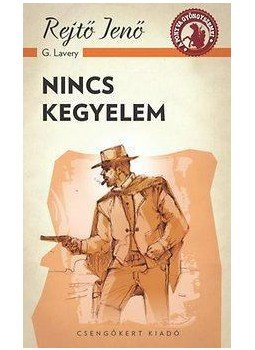 Rejtő Jenő - Nincs kegyelem Rejtő Jenő - Nincs kegyelem, null 2015 antikvár könyv