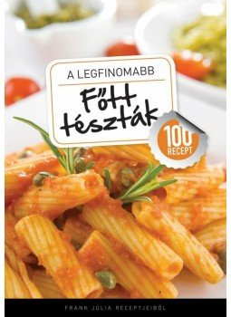 Frank Júlia - A legfinomabb főtt tészták Frank Júlia - A legfinomabb főtt tészták, Budapest 2011 antikvár könyv