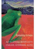 Kemény István - Az ellenség művészete / Család, gyerekek, autó