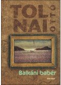 Tolnai Ottó - Balkáni babér