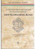 Ujváry Gábor - A LEGNAGYOBB ÁLMÚ MAGYAR KULTUSZMINISZTER" GRÓF KLEBELSBERG KUNO