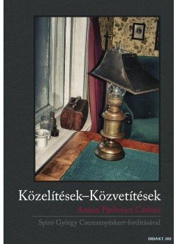 Regéczi Ildikó - Közelítések-Közvetítések/Anton Pavlovics Csehov - Spiró György Cseresznyéskert-fordításával, null 2012 antikvár könyv