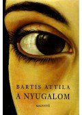 Bartis Attila - A nyugalom