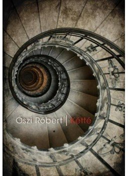 ŐSZI RÓBERT - KÉTTÉ ŐSZI RÓBERT - KÉTTÉ, null 2014 antikvár könyv