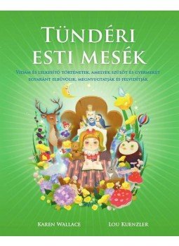 Wallace, Karen , Kuenzler, Lou - Tündéri esti mesék Wallace, Karen , Kuenzler, Lou - Tündéri esti mesék, null 2013 antikvár könyv