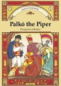 Benedek Elek - Palkó the Piper