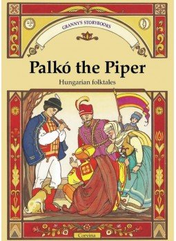Benedek Elek - Palkó the Piper, null 2014 antikvár könyv