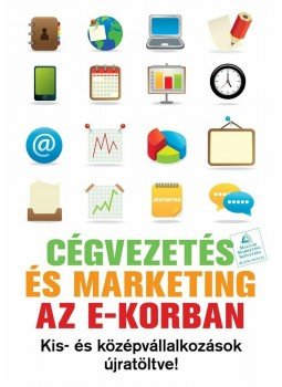 Dr. Bíró Péter - Cégvezetés és marketing az e-korban Dr. Bíró Péter - Cégvezetés és marketing az e-korban, Budapest 2011 antikvár könyv