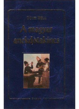 Tóth Béla - A magyar anekdotakincs Tóth Béla - A magyar anekdotakincs, null 2004 antikvár könyv